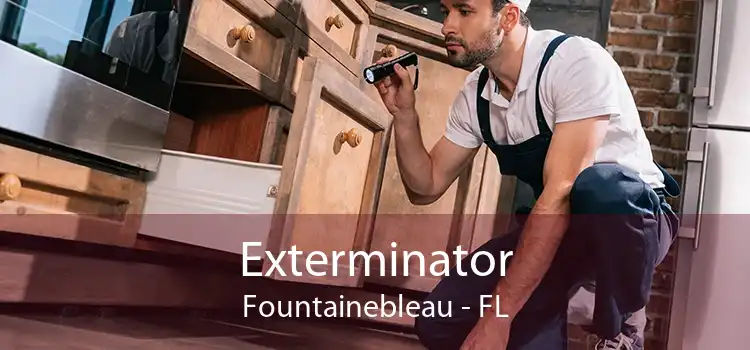 Exterminator Fountainebleau - FL