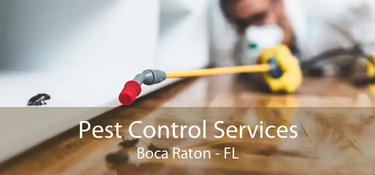 Pest Control Services Boca Raton - FL