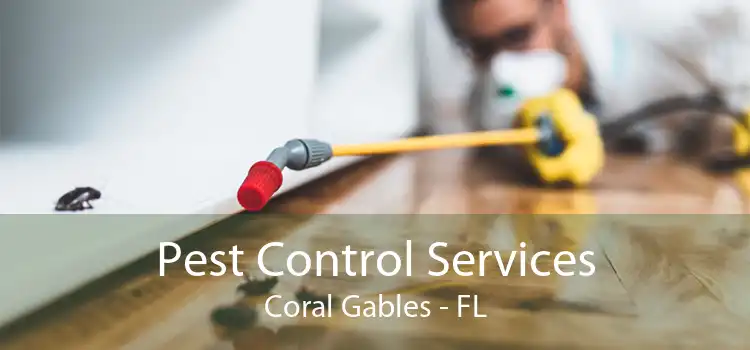 Pest Control Services Coral Gables - FL