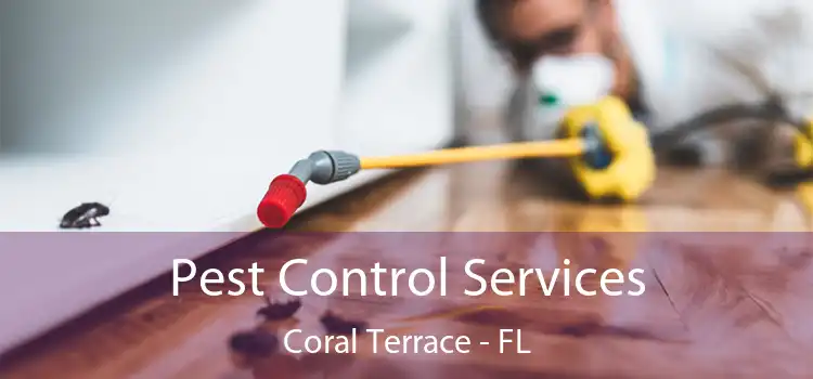  Pest Control Services Coral Terrace - FL