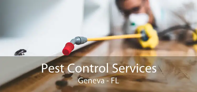 Pest Control Services Geneva - FL