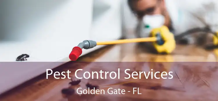 Pest Control Services Golden Gate - FL