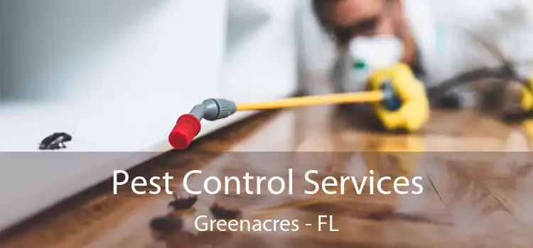 Pest Control Services Greenacres - FL