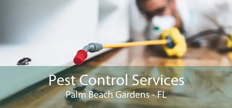 Pest Control Services Palm Beach Gardens - FL
