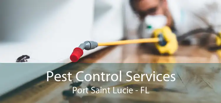 Pest Control Services Port Saint Lucie - FL